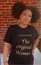 Load image into Gallery viewer, Signed The Original Woman Tee
